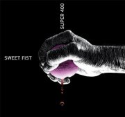 Super 400, 'Sweet Fist'