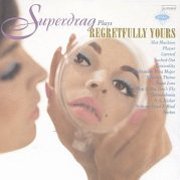 Superdrag, 'Regretfully Yours'