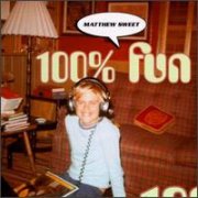 Matthew Sweet, '100% Fun'