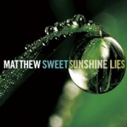 Matthew Sweet, 'Sunshine Lies'