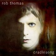 Rob Thomas, 'Cradlesong'