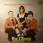 Sherman Tomes Trio, 'What a Morning'