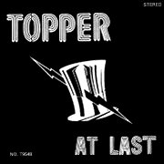 Topper, 'At Last'