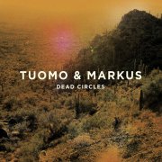 Tuomo & Markus, 'Dead Circles'