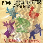 'Poor Little Knitter on the Road: A Tribute to The Knitters'