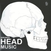 'Shrunken Head Music'