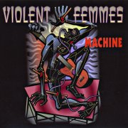 Violent Femmes, 'Machine'