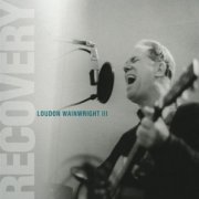 Loudon Wainwright III, 'Recovery'