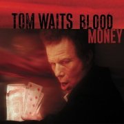 Tom Waits, 'Blood Money'