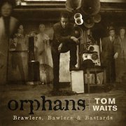 Tom Waits, 'Orphans: Brawlers, Bawlers & Bastards'