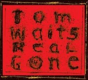 Tom Waits, 'Real Gone'
