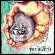The Watch, 'Primitive'