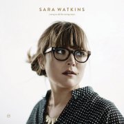 Sara Watkins, 'Young in All the Wrong Ways'