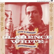 Clarence White, 'Tuff & Stringy: Sessions 1966-68'