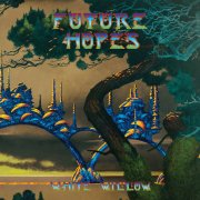 White Willow, 'Future Hopes'