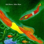 Robert Wyatt, 'Rock Bottom'